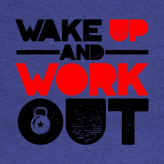 wake up and work out 1 by berthaaurelia